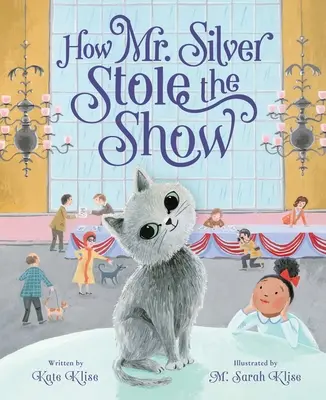 Cum domnul Silver a furat spectacolul - How Mr. Silver Stole the Show
