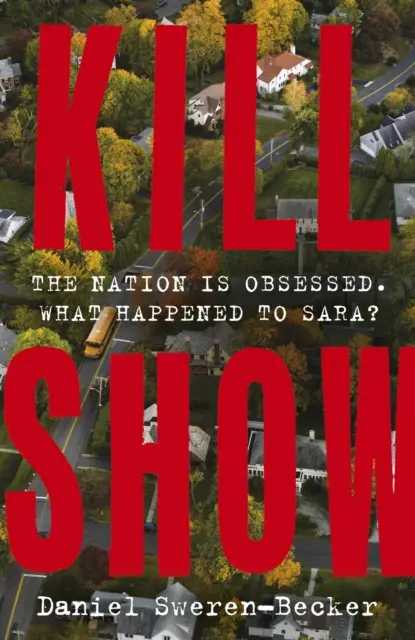 Kill Show - un thriller polițist extrem de captivant, care îmbină genurile - bun venit la noua ta obsesie... - Kill Show - an utterly gripping, genre-bending crime thriller - welcome to your new obsession...