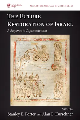 Restaurarea viitoare a lui Israel: Un răspuns la supersesionalism - The Future Restoration of Israel: A Response to Supersessionism
