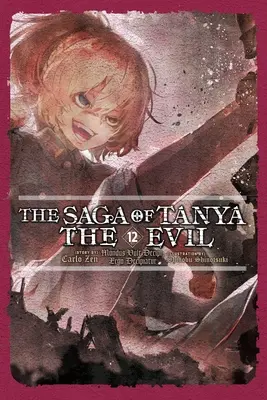 Saga lui Tanya cea malefică, Vol. 12 (Light Novel) - The Saga of Tanya the Evil, Vol. 12 (Light Novel)
