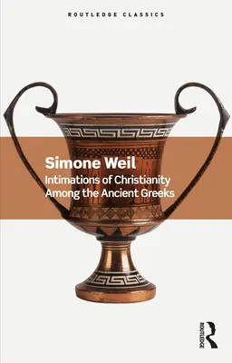 Presimțiri ale creștinismului printre grecii antici - Intimations of Christianity Among the Ancient Greeks