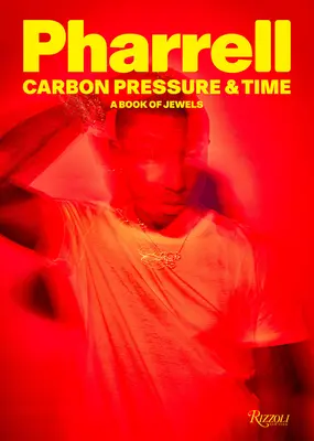 Pharrell: Carbon, presiune și timp: O carte de bijuterii - Pharrell: Carbon, Pressure & Time: A Book of Jewels