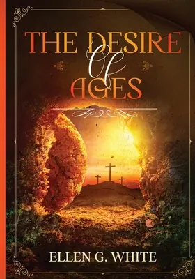 Dorința veacurilor - The Desire of Ages