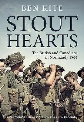 Stout Hearts: Britanicii și canadienii în Normandia 1944 - Stout Hearts: The British and Canadians in Normandy 1944