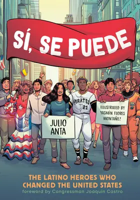 S, Se Puede: Eroii latino-americani care au schimbat Statele Unite - S, Se Puede: The Latino Heroes Who Changed the United States