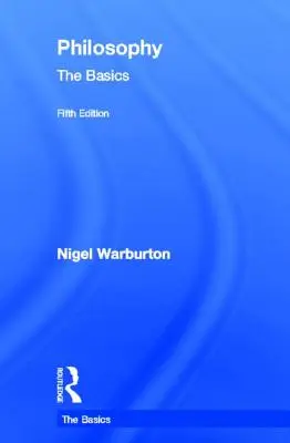 Filosofie: Elemente de bază: Noțiuni de bază - Philosophy: The Basics: The Basics