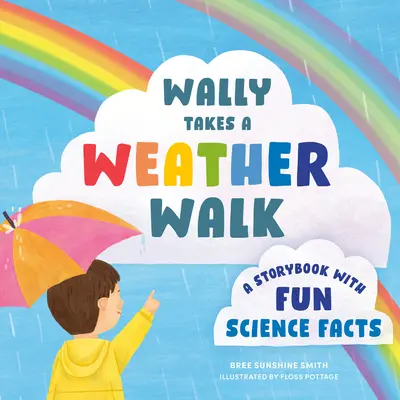 Wally face o plimbare cu vremea: O carte de povești cu date științifice amuzante - Wally Takes a Weather Walk: A Storybook with Fun Science Facts