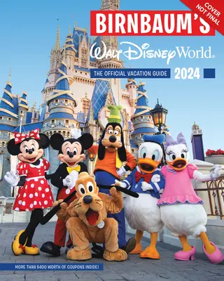 Birnbaum's 2024 Walt Disney World: Ghidul oficial de vacanță - Birnbaum's 2024 Walt Disney World: The Official Vacation Guide