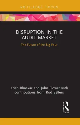 Perturbarea pieței de audit: Viitorul celor patru mari - Disruption in the Audit Market: The Future of the Big Four