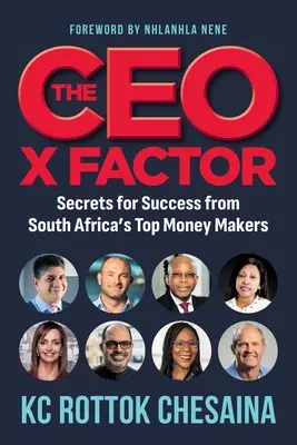 THE CEO X FACTOR - Secretele succesului de la cei mai mari producători de bani din Africa de Sud - THE CEO X FACTOR - Secrets for Success from South Africa's Top Money Makers