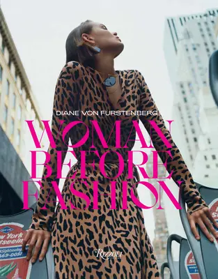 Diane Von Furstenberg: Femeia dinaintea modei - Diane Von Furstenberg: Woman Before Fashion