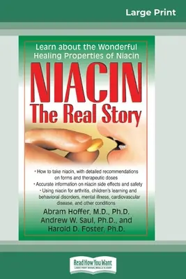Niacina: Povestea adevărată: Aflați despre minunatele proprietăți vindecătoare ale niacinei (16pt Large Print Edition) - Niacin: The Real Story: Learn about the Wonderful Healing Properties of Niacin (16pt Large Print Edition)
