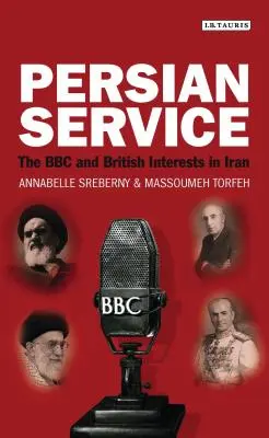 Serviciul persan: BBC și interesele britanice în Iran - Persian Service: The BBC and British Interests in Iran