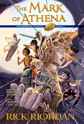 Eroii Olimpului, Cartea a treia: The Mark of Athena: The Graphic Novel - The Heroes of Olympus, Book Three: The Mark of Athena: The Graphic Novel