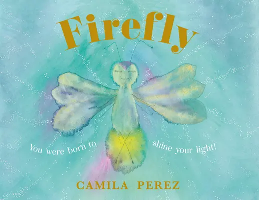 Firefly - Te-ai născut pentru a-ți străluci lumina! - Firefly - You were born to shine your light!