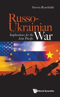 Războiul ruso-ucrainean: Implicații pentru Asia Pacific - Russo-Ukrainian War: Implications for the Asia Pacific