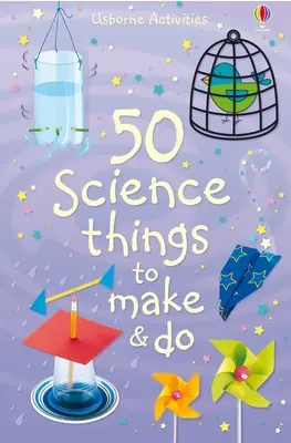 50 de lucruri științifice de făcut și de făcut - 50 Science Things to Make and Do
