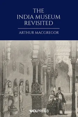 Muzeul Indiei revizitat - The India Museum Revisited