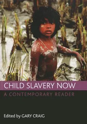 Sclavia copiilor acum: Un cititor contemporan - Child Slavery Now: A Contemporary Reader