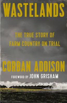 Wastelands: Povestea adevărată a unei țări agricole judecată - Wastelands: The True Story of Farm Country on Trial