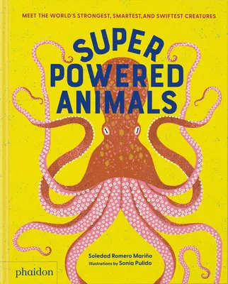 Animale superputernice: Faceți cunoștință cu cele mai puternice, mai inteligente și mai rapide creaturi din lume - Superpowered Animals: Meet the World's Strongest, Smartest, and Swiftest Creatures