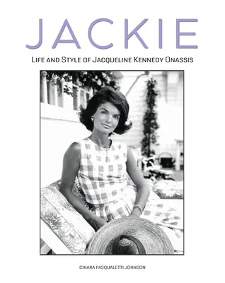 Jackie: Viața și stilul lui Jacqueline Kennedy Onassis - Jackie: The Life and Style of Jacqueline Kennedy Onassis
