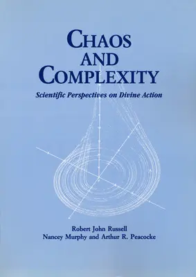 Haos și complexitate: Perspective științifice asupra acțiunii divine - Chaos and Complexity: Scientific Perspectives On Divine Action