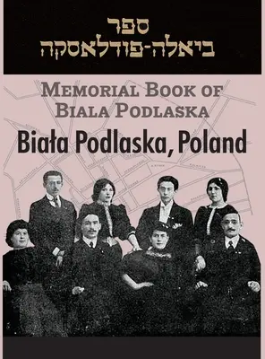 Cartea memorială din Biala Podlaska - Memorial Book of Biala Podlaska