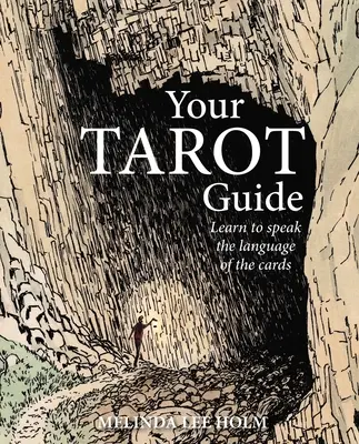 Ghidul tău de tarot: Learn to Navigate Life with the Help of the Cards (Învață să navighezi în viață cu ajutorul cărților) - Your Tarot Guide: Learn to Navigate Life with the Help of the Cards