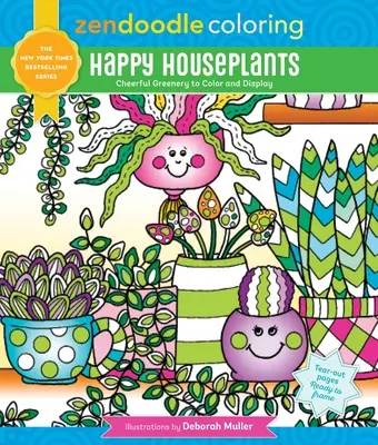 Zendoodle Coloring: Plante de apartament fericite: Verdeață veselă de colorat și expus - Zendoodle Coloring: Happy Houseplants: Cheerful Greenery to Color and Display