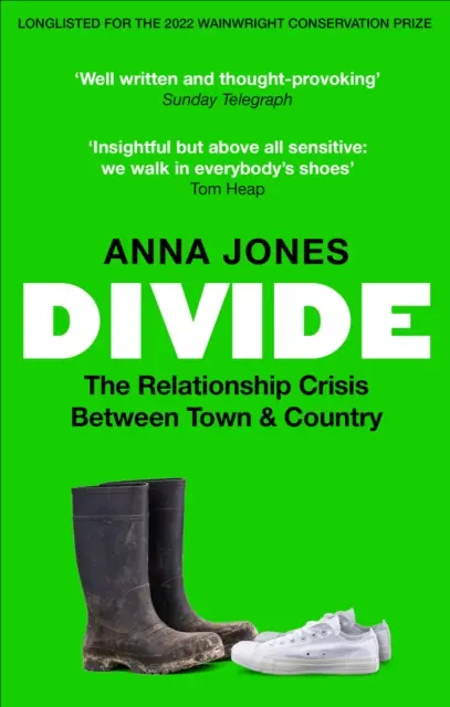 Divide - Criza relațiilor dintre oraș și țară: Pe lista lungă pentru Premiul 2022 Wainwright pentru scrieri despre CONSERVARE - Divide - The relationship crisis between town and country: Longlisted for The 2022 Wainwright Prize for writing on CONSERVATION