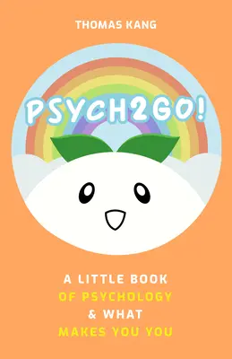 Psych2go Prezintă Psihologia Oamenilor: O mică carte de psihologie și ce te face să fii tu (Cărți de citit despre psihologia umană, neuropsihologie, terapi - Psych2go Presents the Psychology of People: A Little Book of Psychology & What Makes You You (Human Psychology Books to Read, Neuropsychology, Therapi
