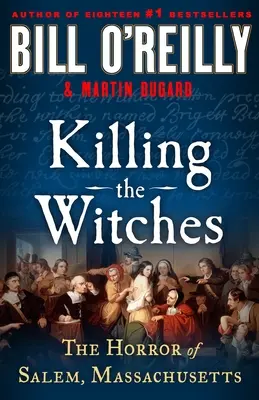 Uciderea vrăjitoarelor: Oroarea din Salem, Massachusetts - Killing the Witches: The Horror of Salem, Massachusetts