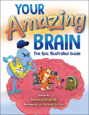 Creierul tău uimitor: The Epic Illustrated Guide - Your Amazing Brain: The Epic Illustrated Guide