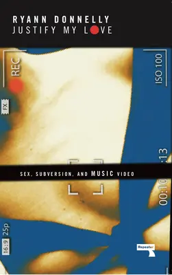 Justify My Love: Sex, subversiune și videoclipuri - Justify My Love: Sex, Subversion, and Music Video