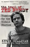 Urmele lui Ted Bundy: Dezgropând poveștile neștiute - The Trail of Ted Bundy: Digging Up the Untold Stories