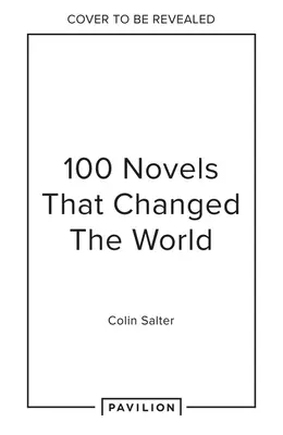 100 de romane care au schimbat lumea - 100 Novels That Changed the World