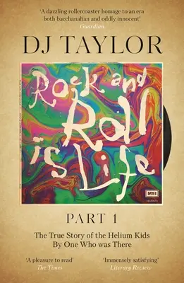 Rock and Roll Is Life: Partea I: Povestea adevărată a Helium Kids de unul care a fost acolo - Rock and Roll Is Life: Part I: The True Story of the Helium Kids by One Who Was There