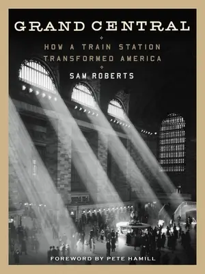 Grand Central: Cum o gară a transformat America - Grand Central: How a Train Station Transformed America