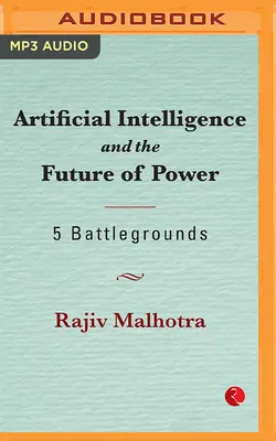 Inteligența artificială și viitorul puterii: 5 câmpuri de luptă - Artificial Intelligence and the Future of Power: 5 Battlegrounds