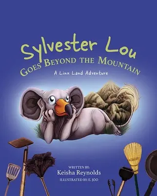 Sylvester Lou merge dincolo de munte: O aventură în Linx Land - Sylvester Lou Goes Beyond the Mountain: A Linx Land Adventure