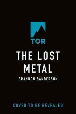 The Lost Metal: Un roman Mistborn - The Lost Metal: A Mistborn Novel