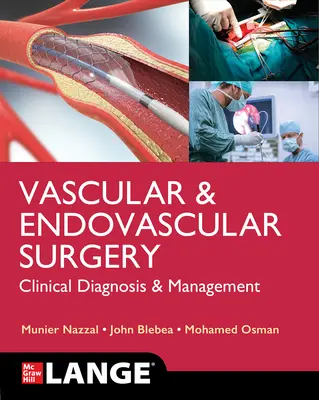 Lange Chirurgie vasculară și endovasculară: Diagnostic clinic și management - Lange Vascular and Endovascular Surgery: Clinical Diagnosis and Management