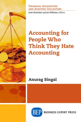 Contabilitate pentru persoanele care cred că urăsc contabilitatea - Accounting for People Who Think They Hate Accounting
