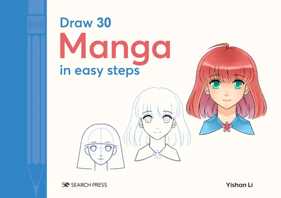Desenează 30: Manga: în pași simpli - Draw 30: Manga: In Easy Steps