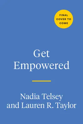Get Empowered: A Practical Guide to Thrive, Heal, and Embrace Your Confidence in a Sexist World (Un ghid practic pentru a prospera, a vă vindeca și a vă îmbrățișa încrederea într-o lume sexistă) - Get Empowered: A Practical Guide to Thrive, Heal, and Embrace Your Confidence in a Sexist World
