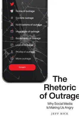 Retorica indignării: De ce social media ne înfurie - The Rhetoric of Outrage: Why Social Media Is Making Us Angry