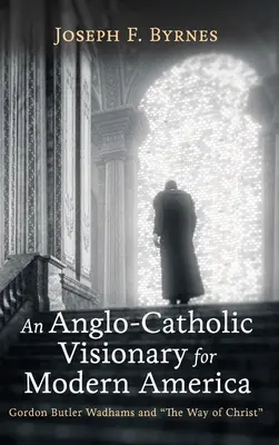 Un vizionar anglo-catolic pentru America modernă - An Anglo-Catholic Visionary for Modern America