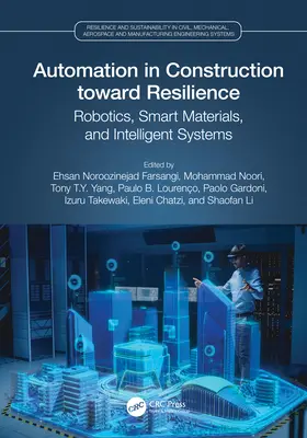 Automatizarea în construcții către reziliență: Robotică, materiale inteligente și sisteme inteligente - Automation in Construction toward Resilience: Robotics, Smart Materials and Intelligent Systems