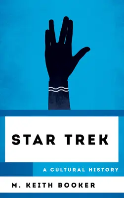 Star Trek: O istorie culturală - Star Trek: A Cultural History